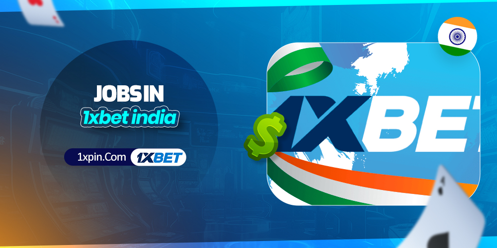 jobs in 1xbet india - 1xpin.com jobs in 1xbet india